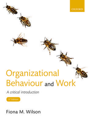 Organizational Behaviour and Work: A critical introduction de Fiona M. Wilson