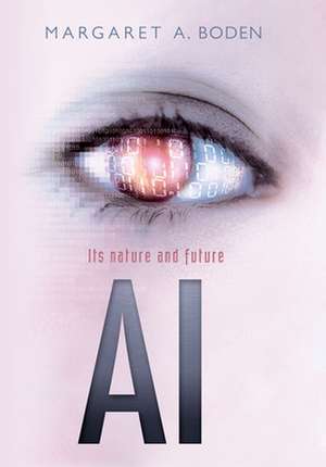 AI: Its nature and future de Margaret A. Boden