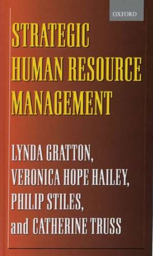 Strategic Human Resource Management: Corporate Rhetoric and Human Reality de Lynda Gratton