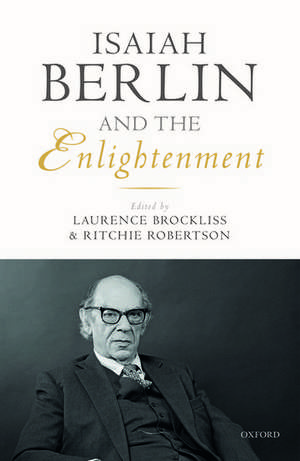 Isaiah Berlin and the Enlightenment de Laurence Brockliss