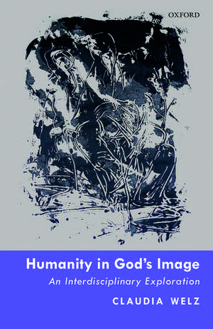 Humanity in God's Image: An Interdisciplinary Exploration de Claudia Welz