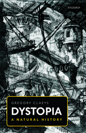 Dystopia: A Natural History de Gregory Claeys