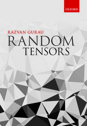 Random Tensors de Răzvan Gheorghe Gurău