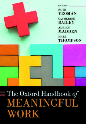 The Oxford Handbook of Meaningful Work de Ruth Yeoman