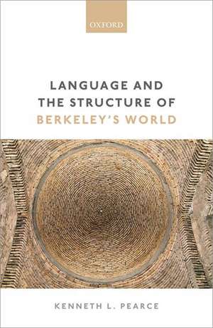 Language and the Structure of Berkeley's World de Kenneth L. Pearce