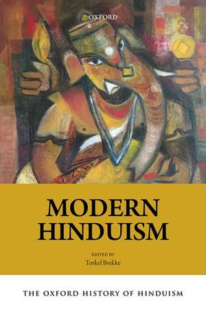 The Oxford History of Hinduism: Modern Hinduism de Torkel Brekke