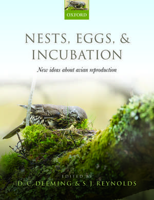 Nests, Eggs, and Incubation: New ideas about avian reproduction de D. Charles Deeming