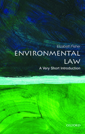 Environmental Law: A Very Short Introduction de Elizabeth Fisher