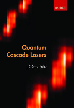 Quantum Cascade Lasers de Jérôme Faist