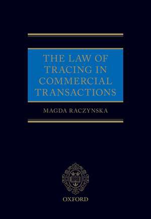 The Law of Tracing in Commercial Transactions de Magda Raczynska