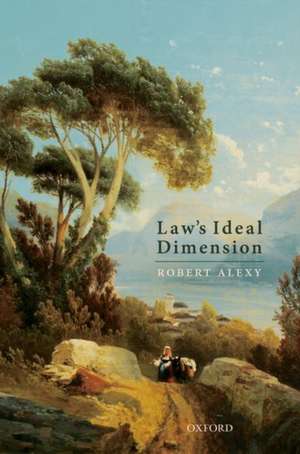 Law's Ideal Dimension de Robert Alexy