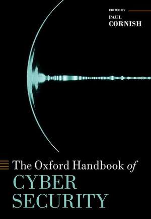 The Oxford Handbook of Cyber Security de Paul Cornish