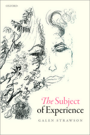 The Subject of Experience de Galen Strawson