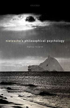 Nietzsche's Philosophical Psychology de Mattia Riccardi