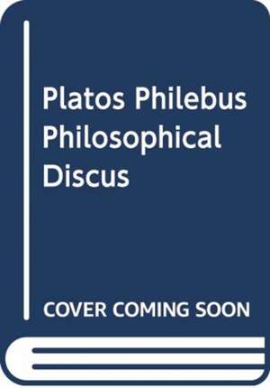 Plato's Philebus: A Philosophical Discussion de Panos Dimas