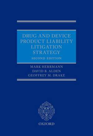 Drug and Device Product Liability Litigation Strategy de Mark Herrmann