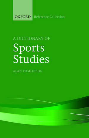 A Dictionary of Sports Studies de Alan Tomlinson