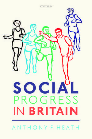 Social Progress in Britain de Anthony F. Heath