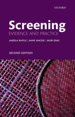 Screening: Evidence and Practice de Angela E. Raffle