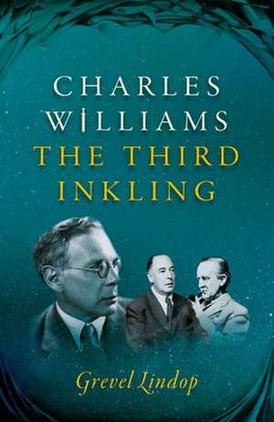 Charles Williams: The Third Inkling de Grevel Lindop