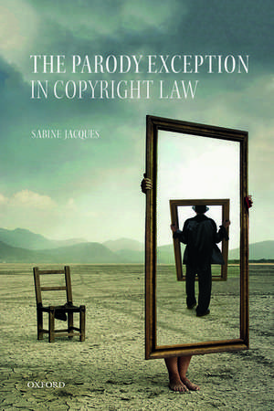 The Parody Exception in Copyright Law de Sabine Jacques