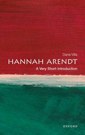 Hannah Arendt: A Very Short Introduction de Dana Villa