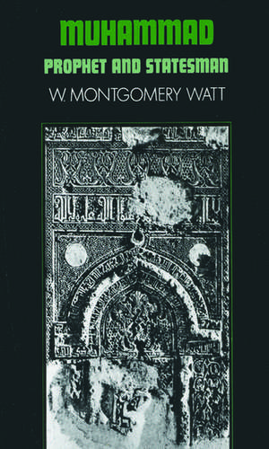 Muhammad, Prophet and Statesman de W. Montgomery Watt