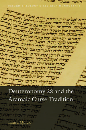 Deuteronomy 28 and the Aramaic Curse Tradition de Laura Quick