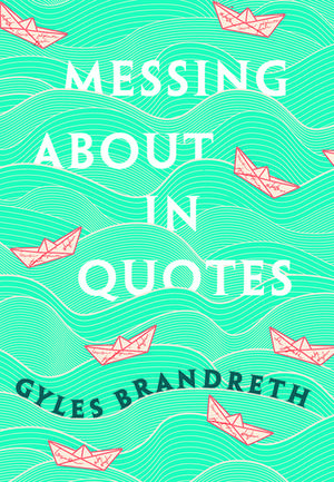 Messing About in Quotes: A Little Oxford Dictionary of Humorous Quotations de Gyles Brandreth