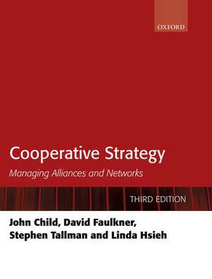 Cooperative Strategy: Managing Alliances and Networks de John Child