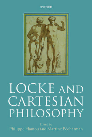 Locke and Cartesian Philosophy de Philippe Hamou