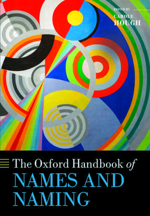 The Oxford Handbook of Names and Naming de Carole Hough