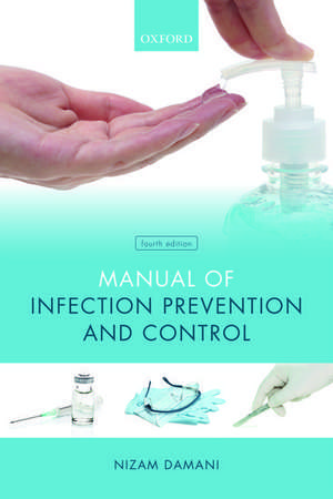 Manual of Infection Prevention and Control de Nizam Damani