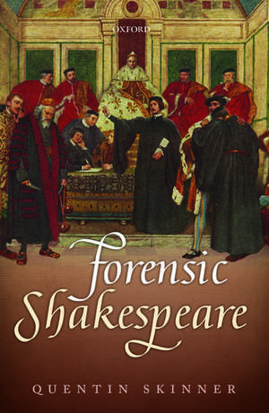 Forensic Shakespeare de Quentin Skinner