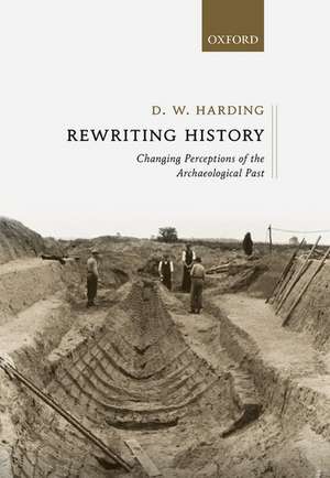 Rewriting History: Changing Perceptions of the Past de Dennis Harding