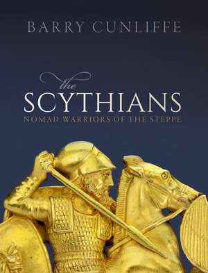 The Scythians: Nomad Warriors of the Steppe de Barry Cunliffe