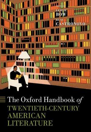 The Oxford Handbook of Twentieth-Century American Literature de Leslie Bow