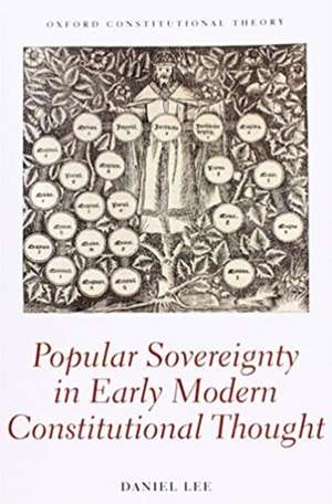 Popular Sovereignty in Early Modern Constitutional Thought de Daniel Lee