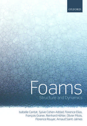 Foams: Structure and Dynamics de Isabelle Cantat