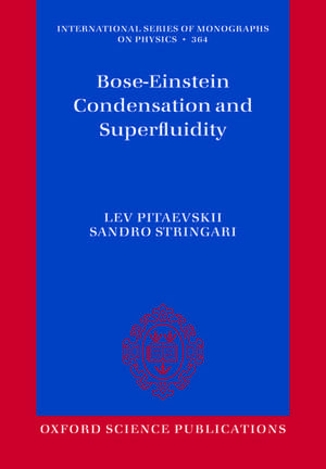 Bose-Einstein Condensation and Superfluidity de Lev Pitaevskii