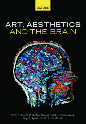 Art, Aesthetics, and the Brain de Joseph P. Huston