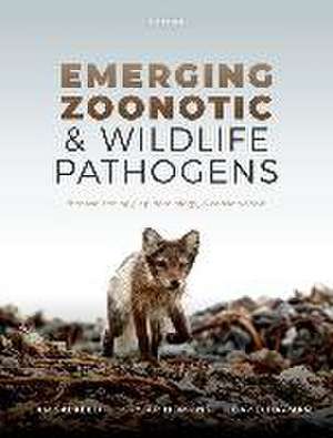 Emerging Zoonotic and Wildlife Pathogens: Disease Ecology, Epidemiology, and Conservation de Dan Salkeld