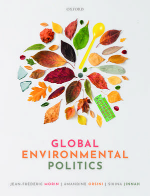 Global Environmental Politics: Understanding the Governance of the Earth de Jean-Frédéric Morin