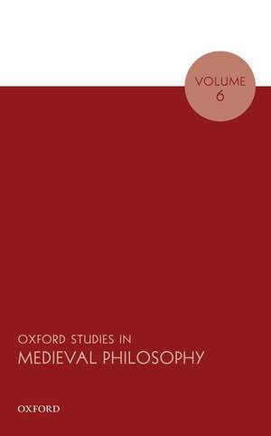 Oxford Studies in Medieval Philosophy Volume 6 de Robert Pasnau