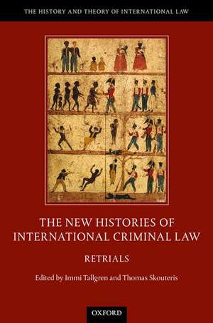 The New Histories of International Criminal Law: Retrials de Immi Tallgren