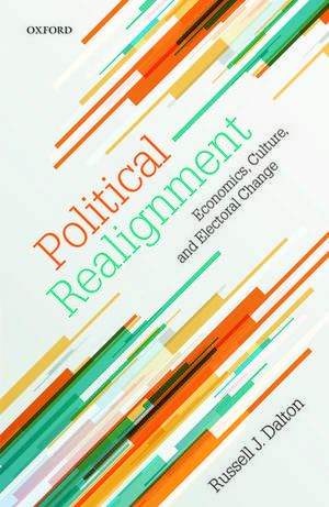 Political Realignment: Economics, Culture, and Electoral Change de Russell J. Dalton