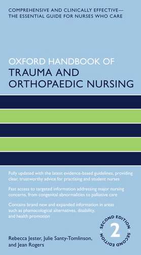 Oxford Handbook of Trauma and Orthopaedic Nursing de Rebecca Jester