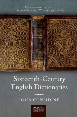 Sixteenth-Century English Dictionaries de John Considine