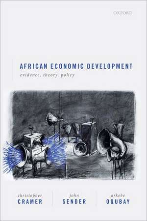 African Economic Development: Evidence, Theory, Policy de Christopher Cramer