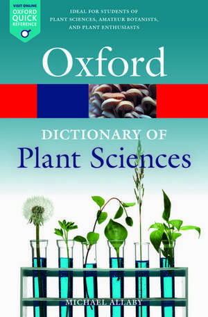 A Dictionary of Plant Sciences de Michael Allaby